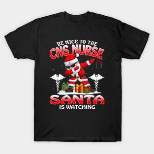 Be Nice To The Cns Nurse Santa is Watching T-Shirt